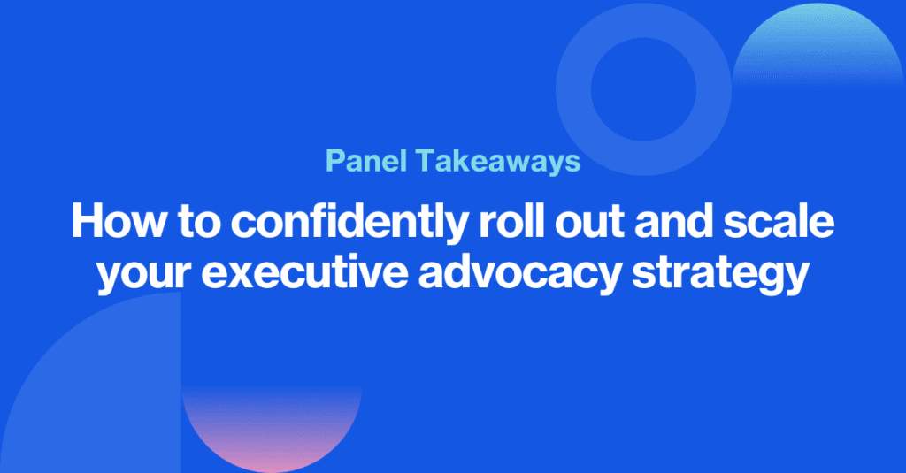 7 Dicas para escalar sua estratégia de defesa executiva com confiança 3 Straight from your Rising Stars: 7 ways to confidently roll out and scale your executive advocacy strategy