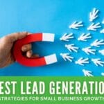 Best Lead Generation Strategies for Small Business Growth