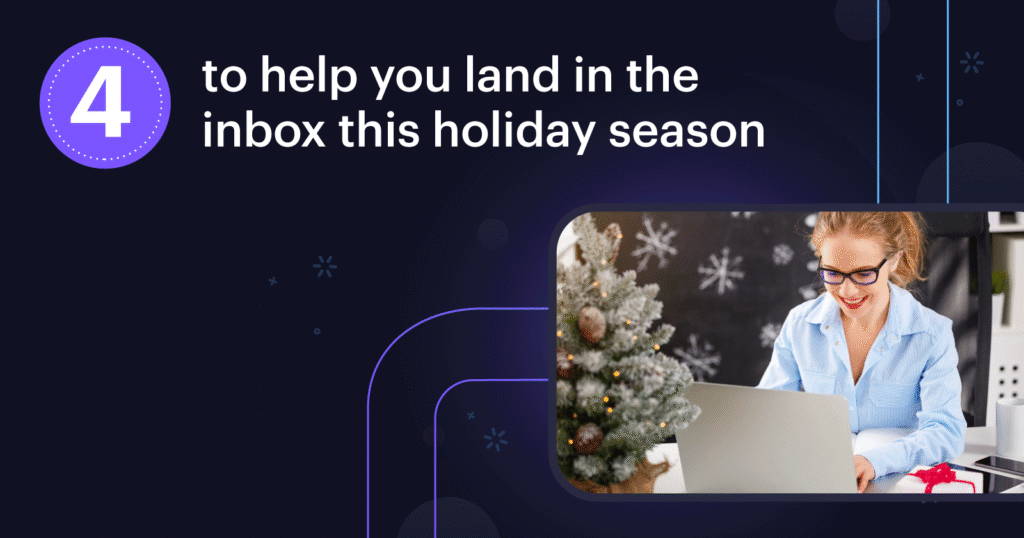 4 dicas de especialistas para alcançar mais caixas de entrada 10 Holiday Email Deliverability: 4 Expert Tips To Reach More Inboxes