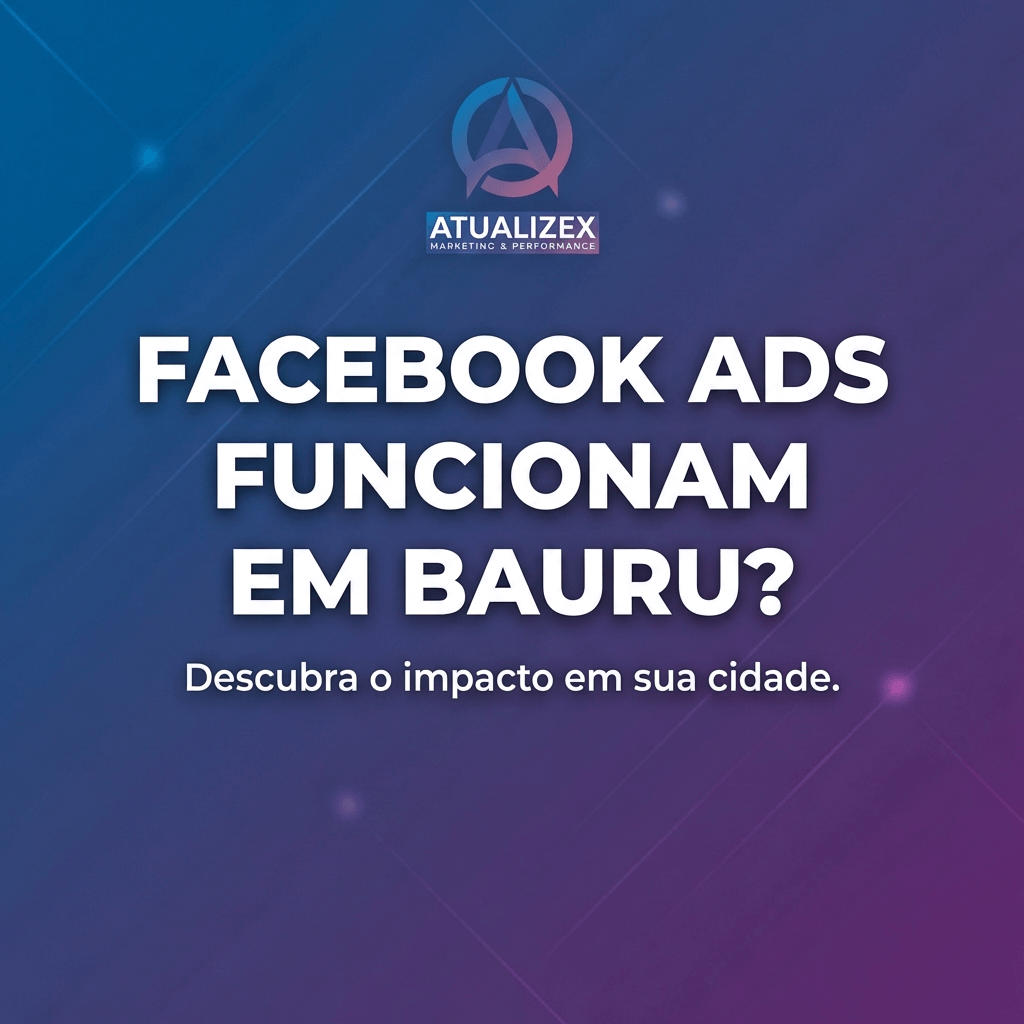 Facebook Ads em Bauru Funciona Para Pequenas Empresas?