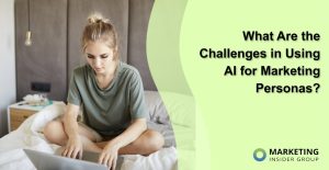 Quais são os desafios no uso de IA para personas de marketing?