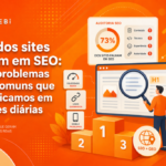 Análise Revela: 73% dos Sites Desperdiçam Oportunidades com Erros de SEO – Descubra os 10 Principais Desafios Identificados nas Avaliações Diárias