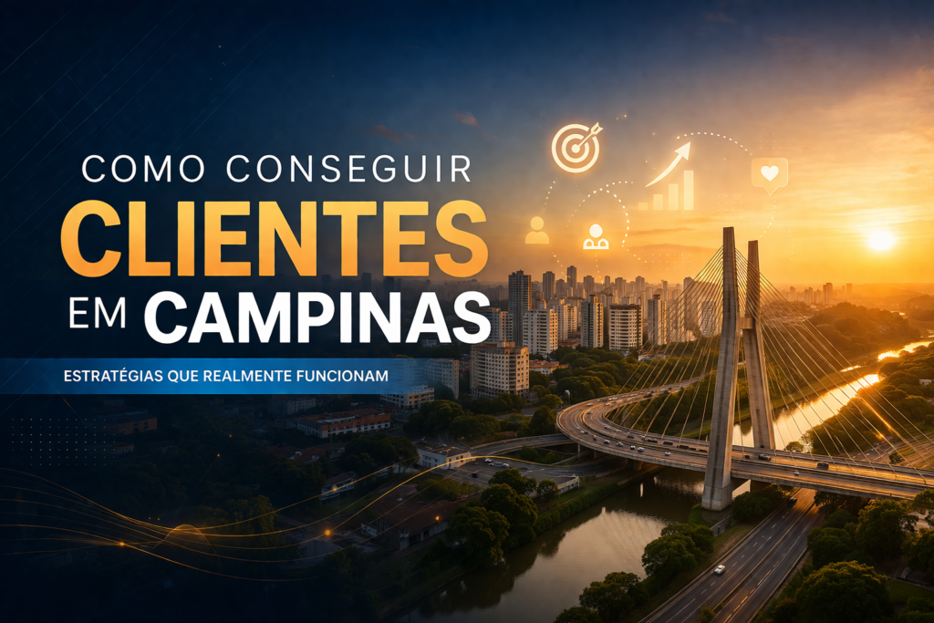 Como Conseguir Clientes em Campinas e Aumentar Suas Vendas